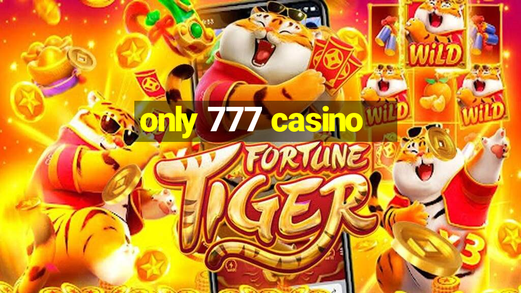 only 777 casino