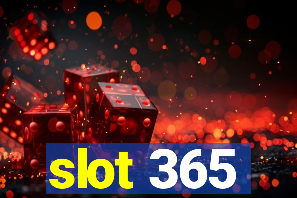 slot 365