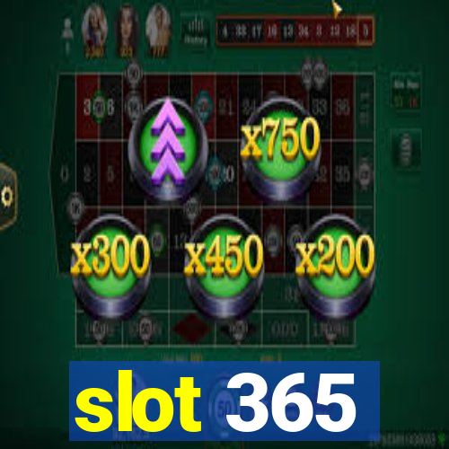 slot 365