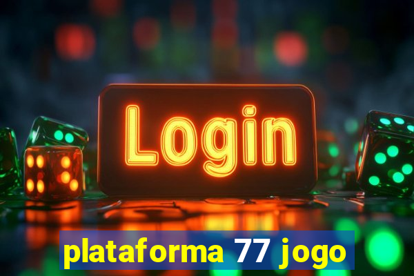 plataforma 77 jogo