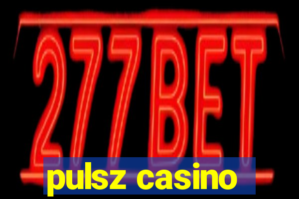 pulsz casino