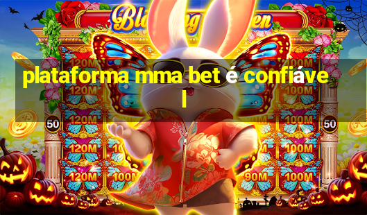 plataforma mma bet é confiável