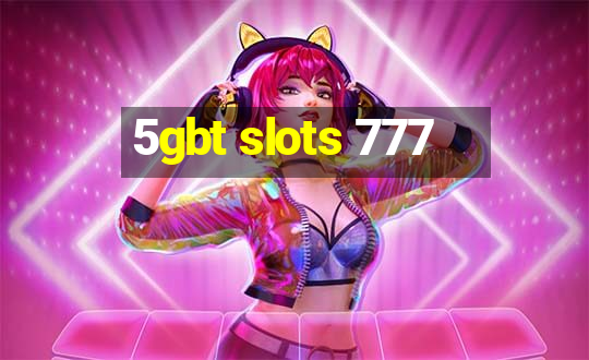 5gbt slots 777