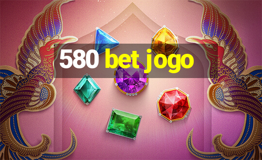 580 bet jogo