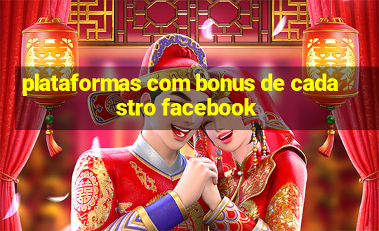 plataformas com bonus de cadastro facebook