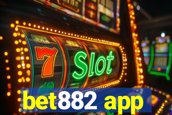 bet882 app