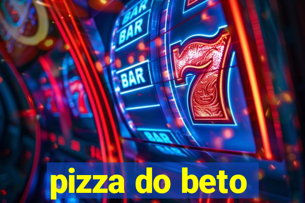 pizza do beto