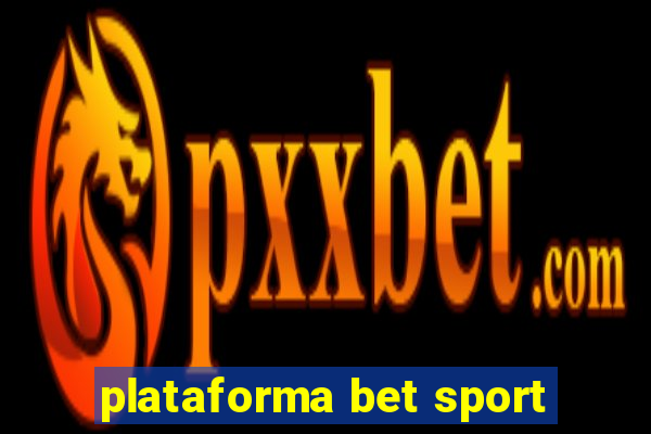 plataforma bet sport