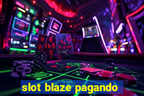 slot blaze pagando