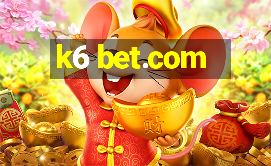 k6 bet.com