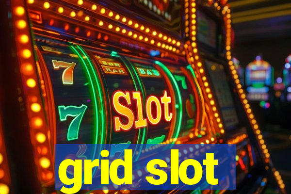 grid slot