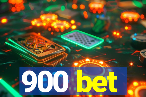 900 bet