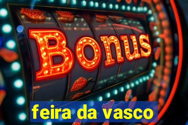 feira da vasco