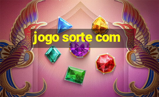 jogo sorte com