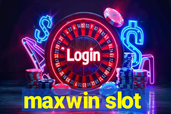 maxwin slot