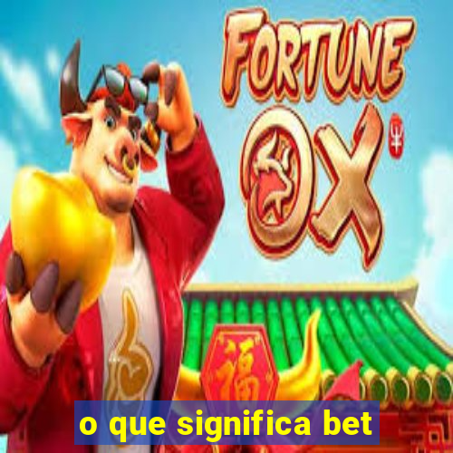 o que significa bet