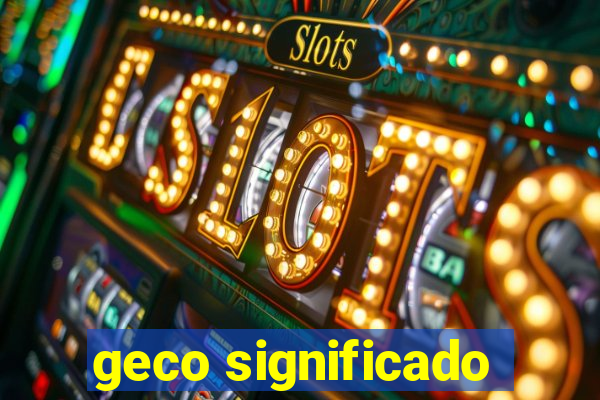 geco significado