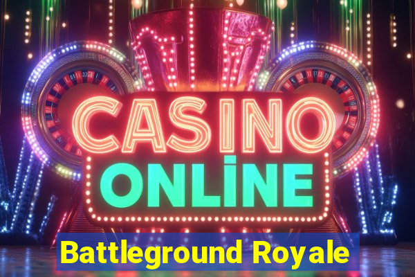 Battleground Royale