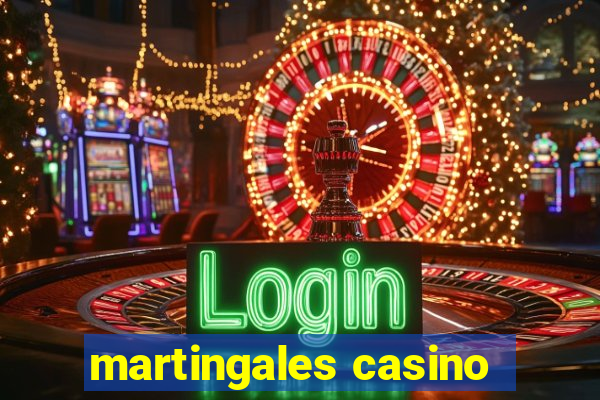 martingales casino