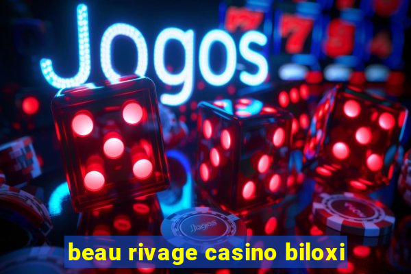 beau rivage casino biloxi