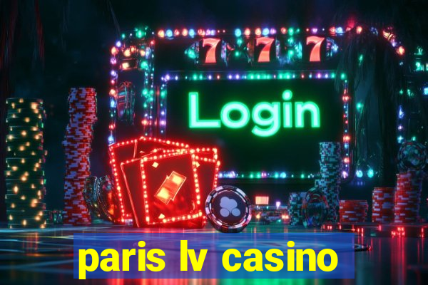 paris lv casino