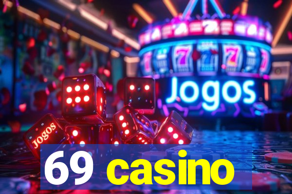 69 casino