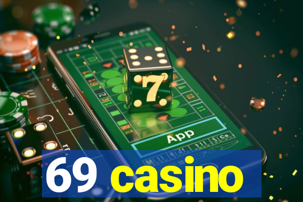 69 casino