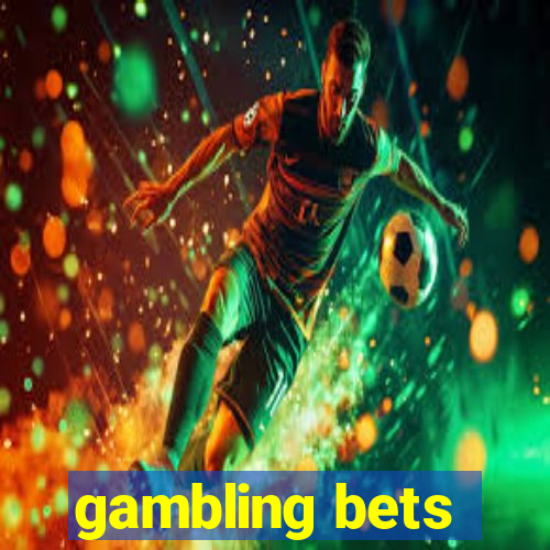 gambling bets