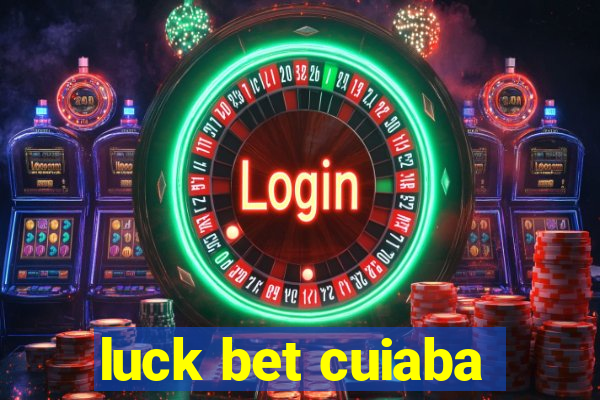 luck bet cuiaba