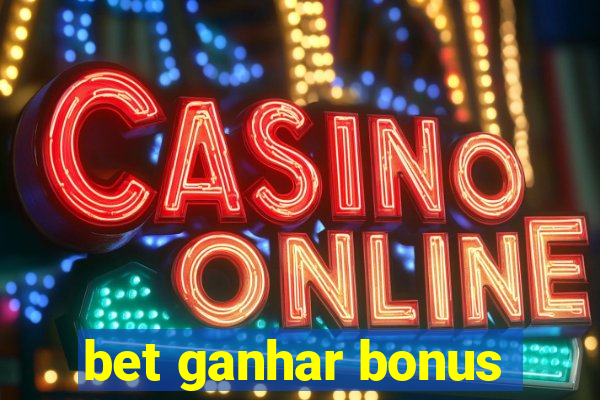 bet ganhar bonus