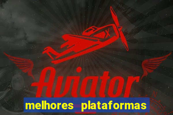 melhores plataformas para jogar slots