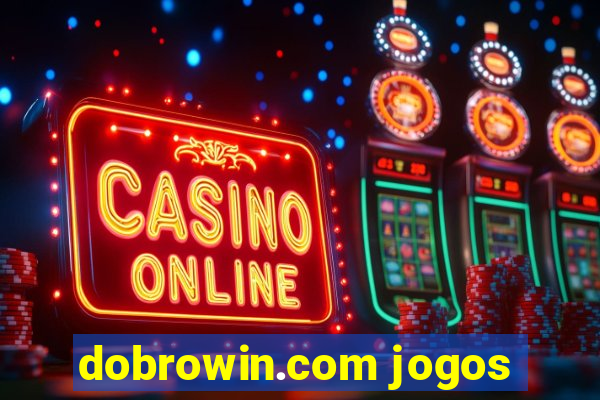 dobrowin.com jogos