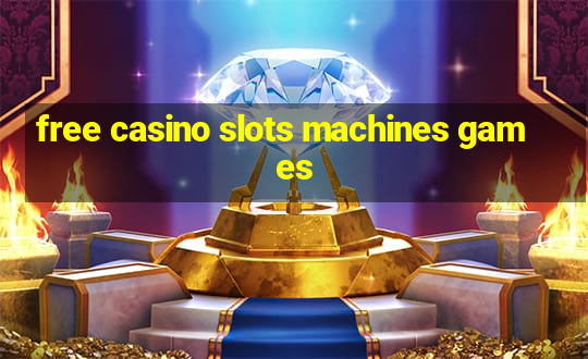 free casino slots machines games