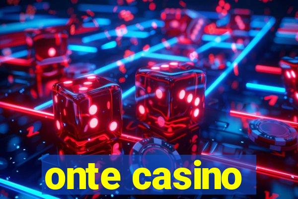 onte casino