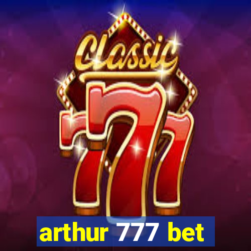 arthur 777 bet