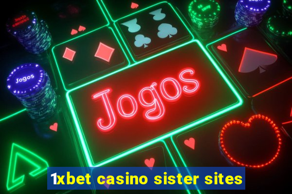 1xbet casino sister sites