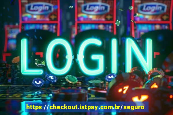 https //checkout.istpay.com.br/seguro