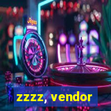 zzzz, vendor