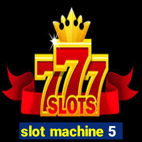 slot machine 5