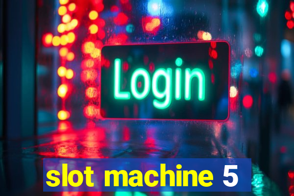 slot machine 5