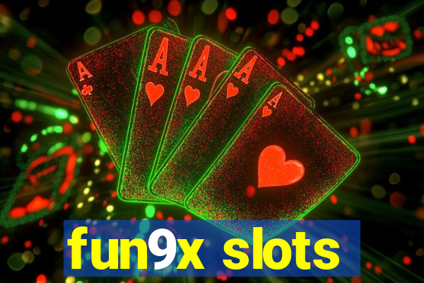 fun9x slots