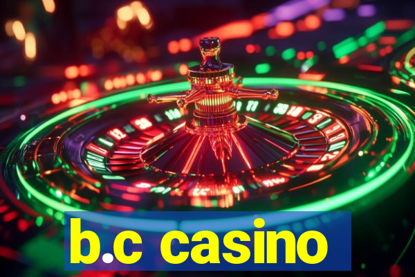 b.c casino