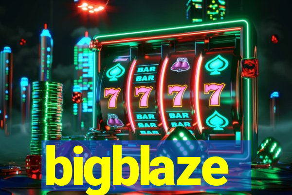 bigblaze