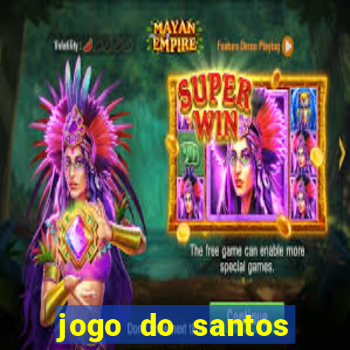 jogo do santos onde assistir