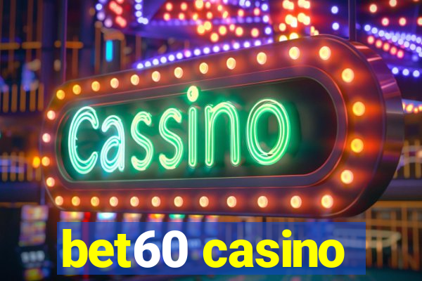 bet60 casino