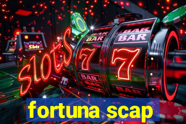 fortuna scap