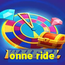 onne ride