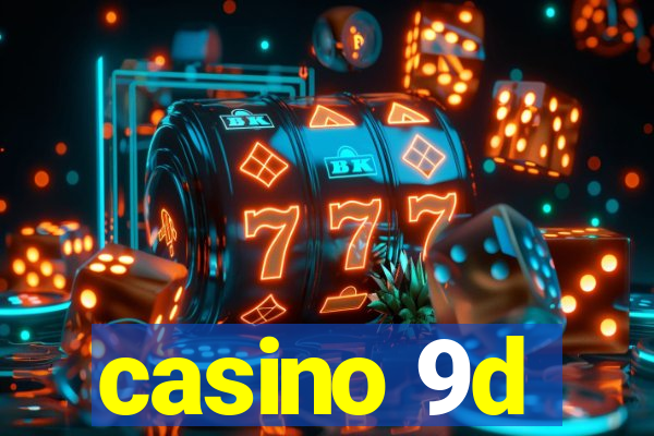 casino 9d