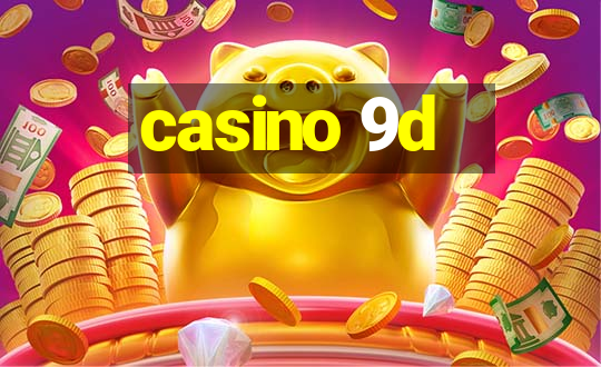 casino 9d