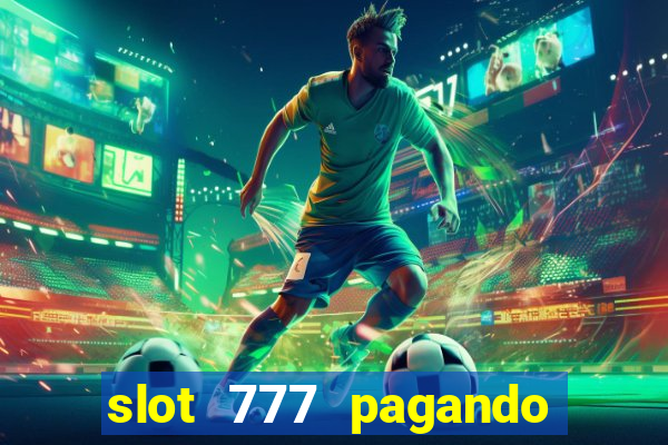 slot 777 pagando no cadastro